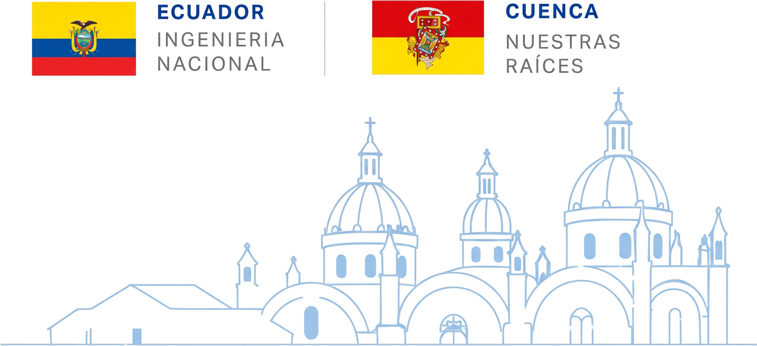 Ecuador, ingeniería nacional; Cuenca, nuestras raíces, junto a una ilustración de su arquitectura